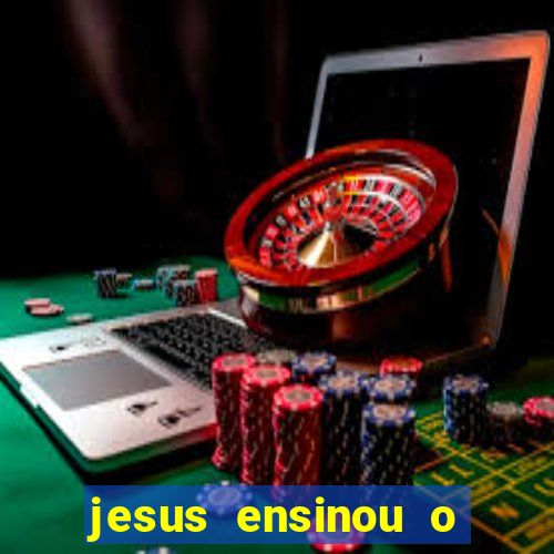 jesus ensinou o segredo da prosperidade